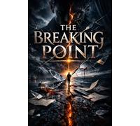 THE BREAKING POINT: A Dark Psychological Thriller Exploring Guilt, Secrets, and the Limits of Human Conscience