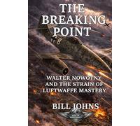 The Breaking Point: Walter Nowotny and the Strain of Luftwaffe Mastery