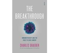 The Breakthrough: immunotherapy and the race to cure cancer - [Version Originale] Inconnu (Auteur)