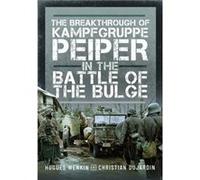 The Breakthrough of Kampfgruppe Peiper in the Battle of the Bulge by Hugues Wenkin Hugues Wenkin (Auteur)