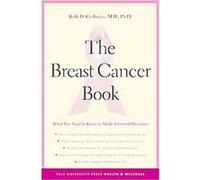 The Breast Cancer Book, Yale University Press Health & Wellness Ruth H. Grobstein (Auteur)