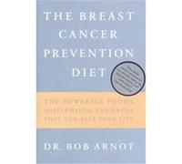 The Breast Cancer Prevention Diet Robert Burns Arnot (Auteur)