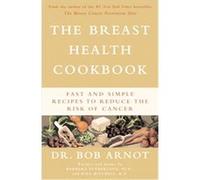 The Breast Health Cookbook Barbara Sutherland, Bob Arnot, Rita Mitchell (Auteur)