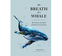 The Breath of a Whale: The Science and Spirit of Pacific Ocean Giants