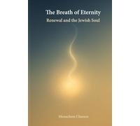 The Breath of Eternity: Renewal and the Jewish Soul