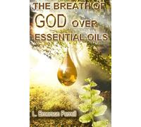 The Breath of God Over Essential Oils