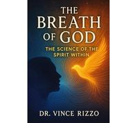 The Breath of God: The Science of the Spirit Within