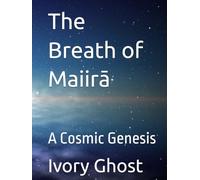 The Breath of Maiirā: A Cosmic Genesis