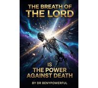 THE BREATH OF THE LORD IS THE POWER AGAINST DEATH