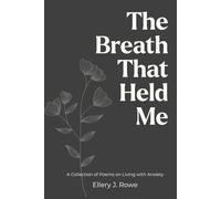 The Breath That Held Me: A Collection of Poems on Living with Anxiety