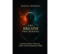 The Breath That Remains (Dark Oxygen): Journey Where Memory, Death, and Consciousness Collide