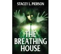 The Breathing House Paperback Book By Stacey L. Pierson