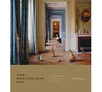 The Breathless Zoo: Taxidermy and the Cultures of Longing