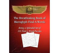 The Breathtaking Book Of Hieroglyph Find-A-Words: Being A Splendid Set Of 101 Find-A-Word Puzzles