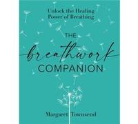 The Breathwork Companion by Margaret Townsend Margaret Townsend (Auteur)