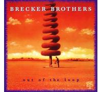 The Brecker Brothers - Out of the Loop [Re-Issue]