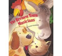 The Bremen Town Musicians: An Exciting Retelling of Grimm's Fairy Tale