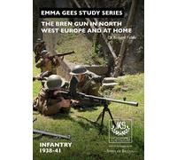 The Bren Gun with the British Infantry 1938-1941