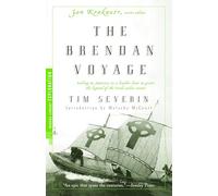 The Brendan Voyage: Sailing to America in a Leather Boat to Prove the Legend of the Irish Sailor Saints