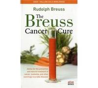The Breuss Cancer Cure by Breuss & Rudolf Rudolf Breuss (Auteur)