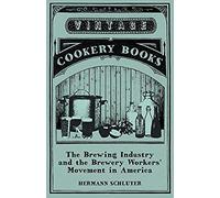 The Brewing Industry And The Brewery Workers' Movement In America