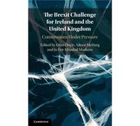 The Brexit Challenge for Ireland and the United Kingdom The Brexit Challenge for Ireland and the United Kingdom (Auteur)