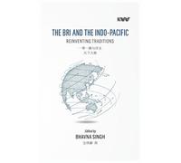 The Bri and the Indo-Pacific: Reinventing Traditions