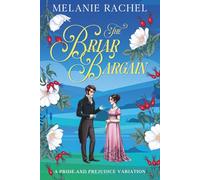 The Briar Bargain: A Pride and Prejudice Variation