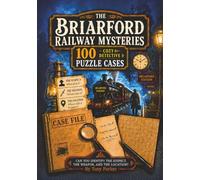 The Briarford Railway Mysteries: 100 Cozy Detective Puzzle Cases: Solve the Suspect, Weapon and Location in 100 Railway Whodunnits