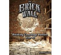 The Brick Wall: Breaking Genealogy Barriers with AI