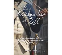 The Brickmaker of Zell: A Franconian in the American Revolutionary War