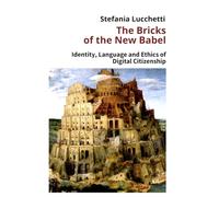The Bricks of the New Babel: Identity, Language and Ethics of Digital Citizenship