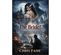 The Bride! - A Gothic Crime Romance: Twisted Love and Secrets Beneath 1930s Chicago