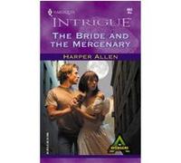 The Bride and the Mercenary, HARLEQUIN INTRIGUE SERIES Harper Allen (Auteur)