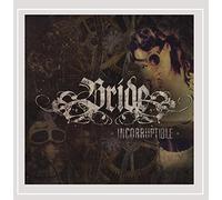 Bride - Incorruptible