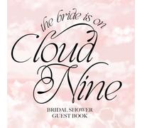 The Bride Is On Cloud Nine Bridal Shower Guest Book: Elegant Calligraphy Keepsake Sign with Gift Log & Memory Pages - Dreamy White Clouds Pink Background