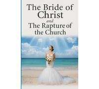 The Bride of Christ and The Rapture of the Church