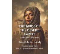 The Bride of the Desert Empire: Aisha bint Abi Bakr