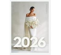 The Bride’s Dream 2026 Wedding Dresses Trends LookBook: Bridal Coffee Table Book of Modern Gowns, Couture Ideas & Timeless Inspiration