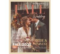 The Bride’s Dream Fall Wedding Magazine: A Modern Bridal Autumn Lookbook with Gown Ideas and Seasonal Decor Inspiration for Rustic, Boho, Indie, and Soulful Brides