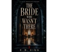 The Bride Who Wasn't There: A Lucia Montalvo Murder Mystery