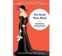 The Bride Wore Black by Cornell Woolrich Cornell Woolrich (Auteur)