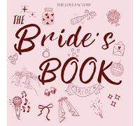 The Bride's Book: The ultimate Hen party fill-in keepsake for the Bride-to-be and her tribe