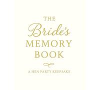 The Bride's Memory Book: A Hen Party Keepsake