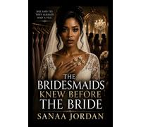 THE BRIDESMAIDS KNEW BEFORE THE BRIDE
