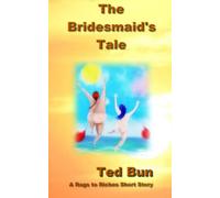 The Bridesmaid's Tale: A Rags to Riches Short Story