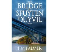 The Bridge at Spuyten Duyvil: A World War II Historical Novel