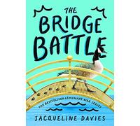 The Bridge Battle: Evan faces a summer school bully and Jessie battles old rivals at camp-a Lemonade War story of courage and kindness.