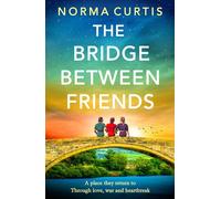 The Bridge Between Friends - Norma Curtis - Boldwood Books - ebook (ePub) - Livre
