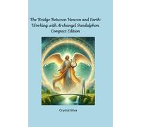 The Bridge Between Heaven and Earth: Working with Archangel Sandalphon Journal, Compact Edition